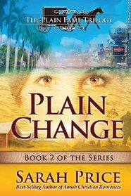 Plain Change: The Plain Fame Trilogy
