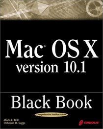 Mac OS X Version 10.1 Black Book: The Reference Guide for Power Users