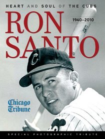 Ron Santo: Heart and Soul of the Cubs