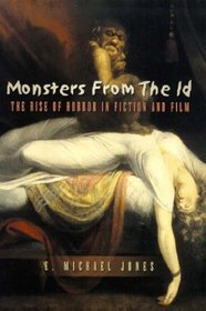 Monsters from the Id: The Rise of Horror in Fiction and Film