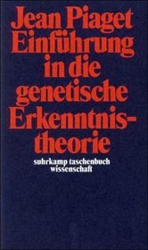 Suhrkamp Taschenbcher Wissenschaft, Nr.6, Einfhrung in die genetische Erkenntnistheorie