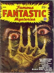 The Undying Monster: Complete Novel in *Famous Fantastic Mysteries*, June 1946 (Volume VII, No. 4)