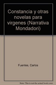 Constancia y otras novelas para virgenes (Narrativa Mondadori) (Spanish Edition)