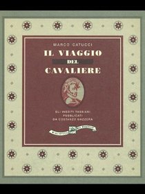 Il viaggio del cavaliere: Gli inediti tassiani (Conchiglie) (Italian Edition)