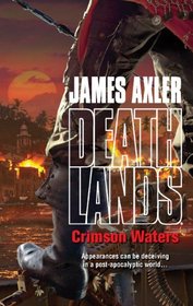 Crimson Waters (Deathlands, Bk 106)