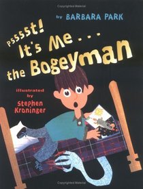 Psssst!  It's Me... The Bogeyman