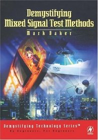 Demystifying Mixed Signal Test Methods (Demystifying Technology)