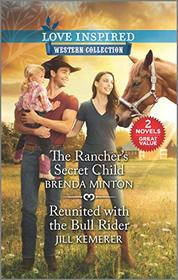 The Rancher's Secret Child / Reunited with the Bull Rider