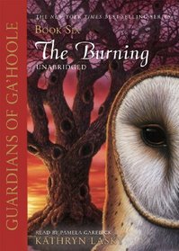 The Burning (Guardians of Ga'Hoole, Book 6)