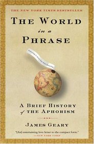 The World in a Phrase: A History of Aphorisms