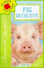 Pig Detective (Animal Heroes)