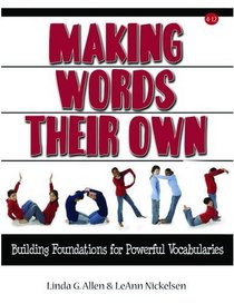 Making Words Their Own: Building Foundations for Powerful Vocabularies