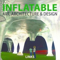 Shaping Space & Form Inflatable Architecture & Design