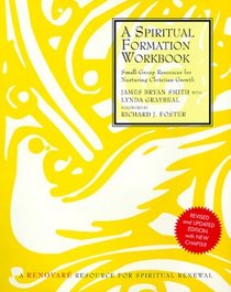 A Spiritual Formation Workbook: Small-Group Resources for Nuturing Christian Growth