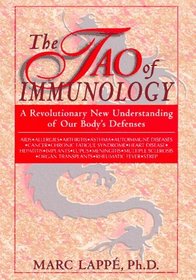 The Tao of Immunology: A Revolutionary New Understanding of Our Body's Defenses