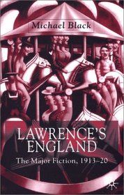 Lawrence's England: The Major Fiction 1913-20