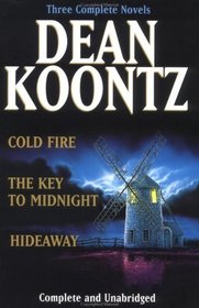 Three Complete Novels: Cold Fire, Hideaway, Key to Midnight