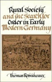 Rural Society and the Search for Order in Early Modern Germany