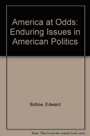 America at Odds: Enduring Issues in American Politics