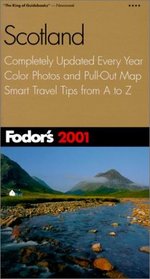 Fodor's Scotland 2001: Completely Updated Every Year, Color Photos and Pull-Out Map, Smart Travel Tips from A to Z (Fodor's Gold Guides)