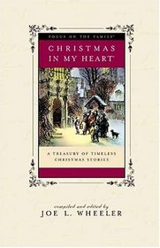 Christmas in My Heart: A Treasury of Timeless Christmas Stories (Christmas in My Heart Series, 11)