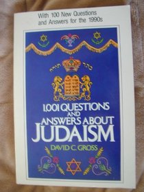 One Thousand and One Questions and Answers about Judaism, Plus 100 New Questions and Answers....