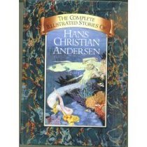 The Complete Illustrated Stories of Hans Christian Andersen