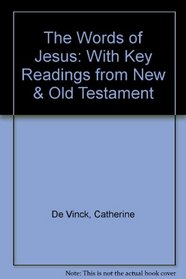 The Words of Jesus: With Key Readings from New & Old Testament