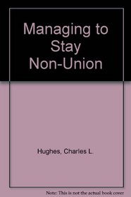 Managing to Stay Non-Union