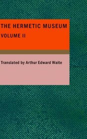 The Hermetic Museum Volume II