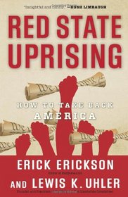 Red State Uprising: How to Take Back America