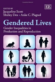 Gendered Lives: Gender Inequalities in Production and Reproduction