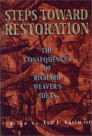 Steps Toward Restoration: The Consequences of Richard Weaver's Ideas