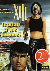 XIII 15 soltad a los perros (Spanish Edition)