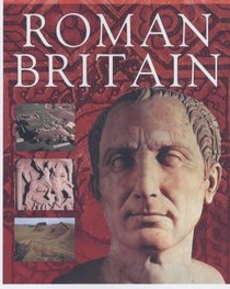 Roman Britain (Britain Through the Ages Series)