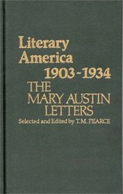 Literary America, 1903-1934: The Mary Austin Letters (Contributions in Women's Studies)