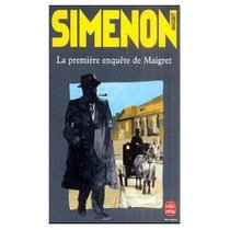 La Premiere Enquete De Maigret (French Edition)