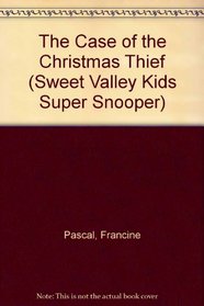 The Case of the Xmas Thief (Sweet Valley Kids Super Snooper)