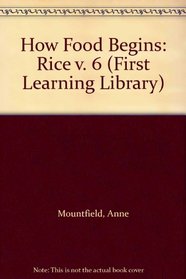 How Food Begins - Rice (First Learning Library)