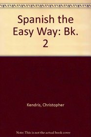Spanish the Easy Way, Book Two (Easy Way)