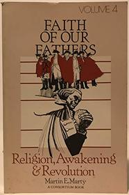 Faith of Our Fathers: Religion, Awakening & Revolution [Volume 4]