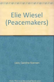 Elie Wiesel (Peacemakers Series)