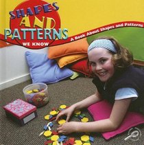 Shapes and Patterns We Know: A Book About Shapes and Patterns (Math Focal Points)