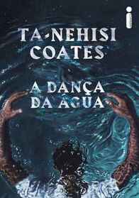 A danca da agua (The Water Dancer) (Em Portugues do Brasil Edition)