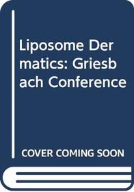 Liposome Dermatics: Griesbach Conference