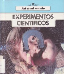 Experimentos Cientificos/Science Experiments (Asi Es Mi Mundo) (Spanish Edition)