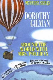 Around the World with Mrs. Pollifax: The Amazing Mrs. Pollifax / Mrs. Pollifax on Safari / Mrs Pollifax and the Golden Triangle