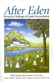After Eden: Facing the Challenge of Gender Reconciliation