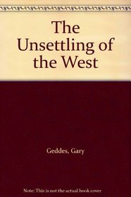 The Unsettling of the West