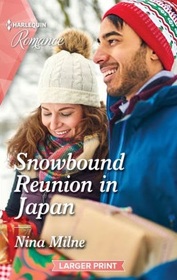 Snowbound Reunion in Japan (Christmas Pact, Bk 3) (Harlequin Romance, No 4879) (Larger Print)